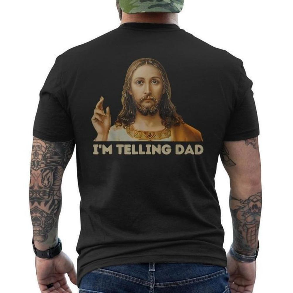 Jesus Im Telling Dad Funny Quote Minimal Graphic Faith Humor Unisex T Shirt